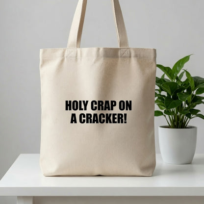"Holy Crap On A Cracker!" Canvas Tote Bag
