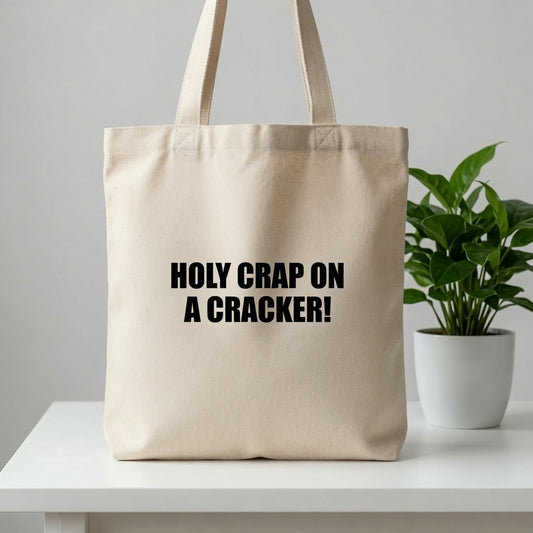 "Holy Crap On A Cracker!" Canvas Tote Bag