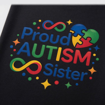 Proud Autism Sister Graphic T-Shirt – Neurodiversity Acceptance Tee