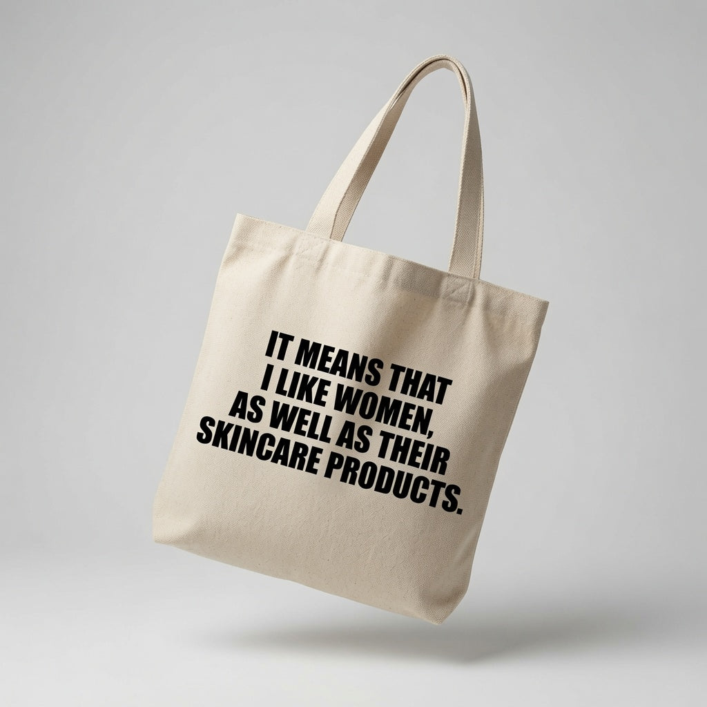 Funny Skincare Quote Canvas Tote Bag - "I Like Women As Well As Their Skincare"