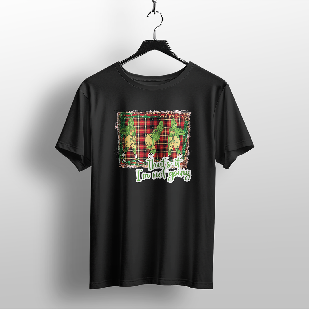 That’s It, I’m Not Going Christmas T-Shirt