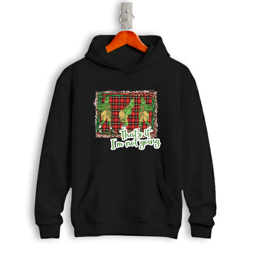 "That's It, I'm Not Going" Funny Christmas Hoodie