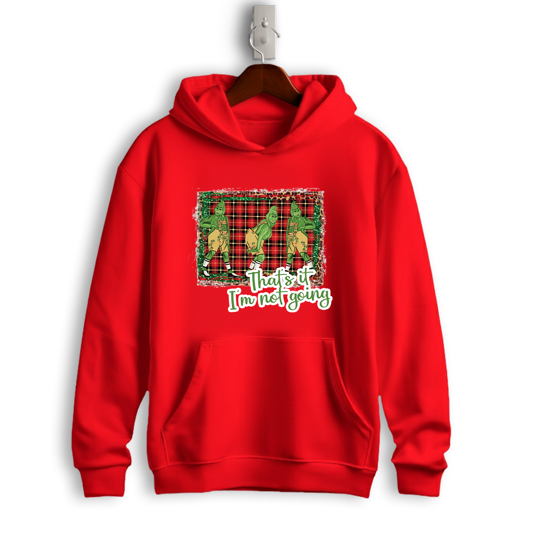 "That's It, I'm Not Going" Funny Christmas Hoodie