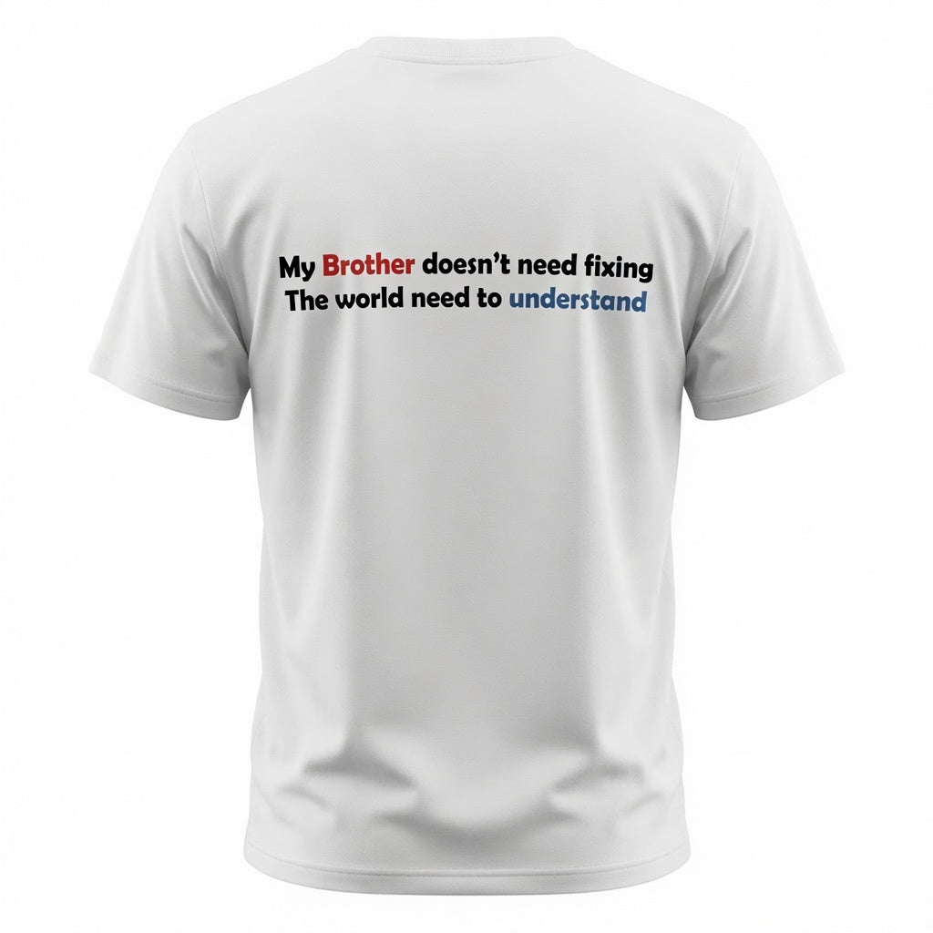 Proud Autism Brother Pullover T shirt – "My Brother Doesn't Need Fixing"