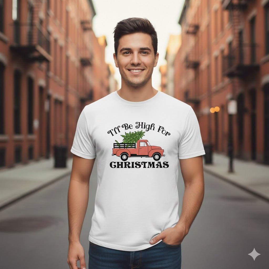 I'll Be High For Christmas Truck T-Shirt