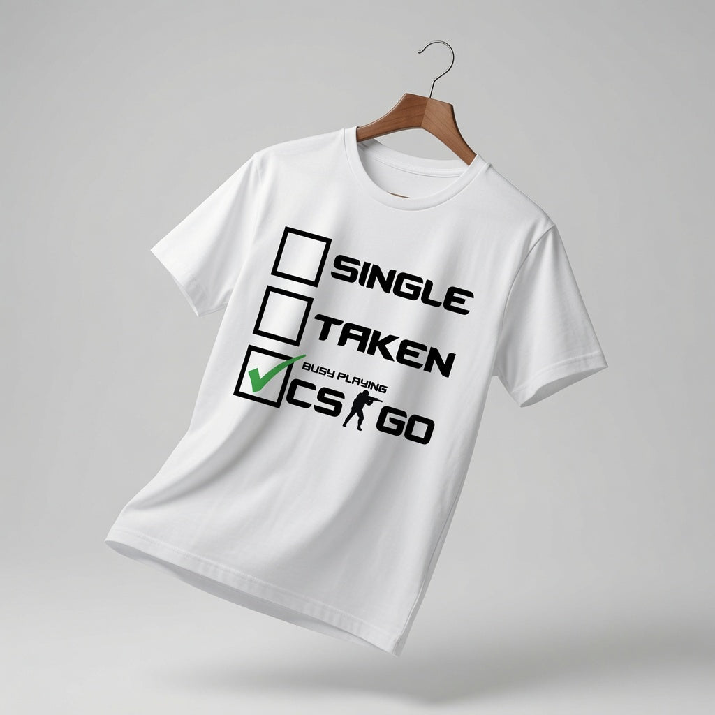 Funny CSGO Gaming T-Shirt Single Taken Busy Playing CS:GO Tee Gamer Gift Men's