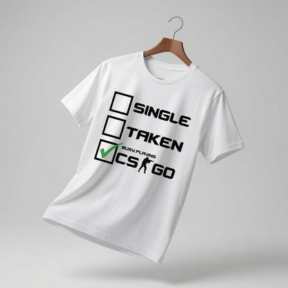 Funny CSGO Gaming T-Shirt Single Taken Busy Playing CS:GO Tee Gamer Gift Men's