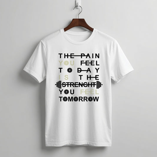 "The Pain You Feel Today" Motivational Fitness Graphic Tee