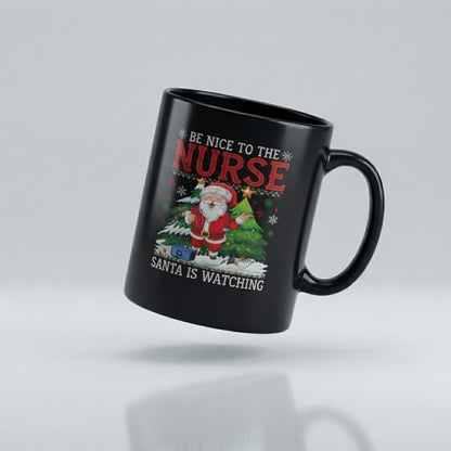 Funny Nurse Christmas Coffee Mug - "Be Nice To The Nurse Santa Is Watching" Black Ceramic Tea Cup - Holiday Gift for Nurses & Healthcare Workers