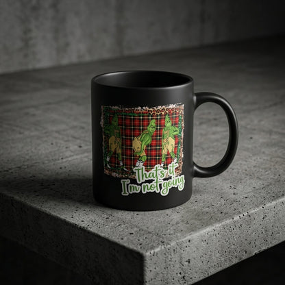 Funny "That's It I'm Not Going" Plaid Christmas Coffee Mug 11oz - Black Ceramic Tea Cup