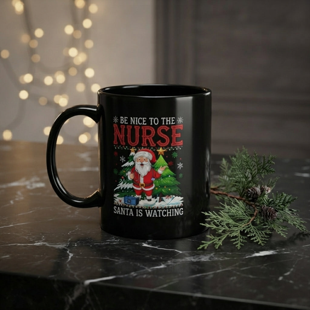 Funny Nurse Christmas Coffee Mug - "Be Nice To The Nurse Santa Is Watching" Black Ceramic Tea Cup - Holiday Gift for Nurses & Healthcare Workers