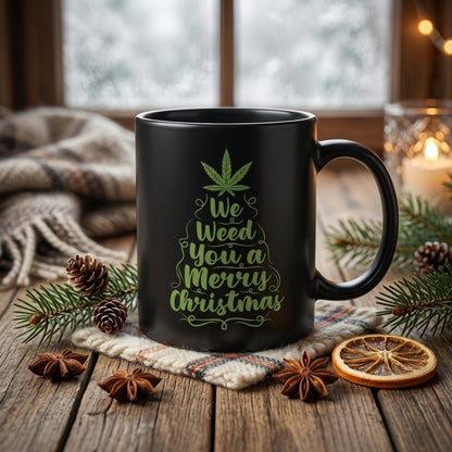 We Weed You A Merry Christmas Tree Graphic Black Ceramic Mug - Funny Holiday Stoner Coffee Cup (11oz)