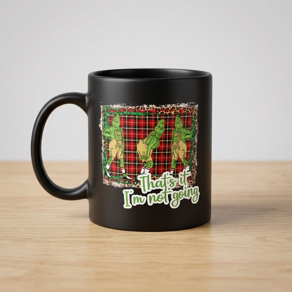 Funny "That's It I'm Not Going" Plaid Christmas Coffee Mug 11oz - Black Ceramic Tea Cup