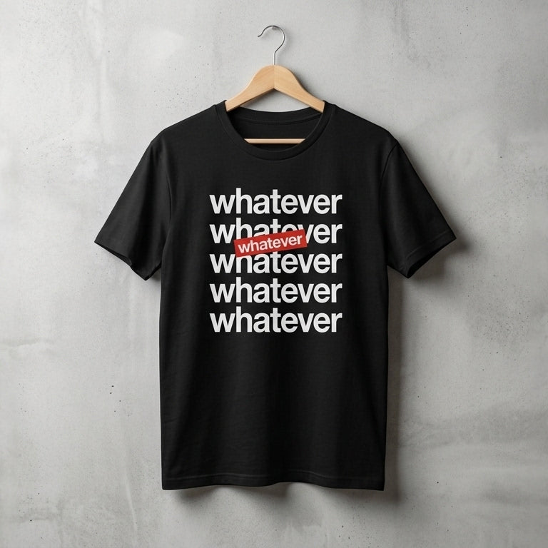 Minimalist Whatever Stacked Lettering Graphic T-Shirt - Premium Cotton Streetwear Tee in Red, Black, Blue & White (XS to 4XL)