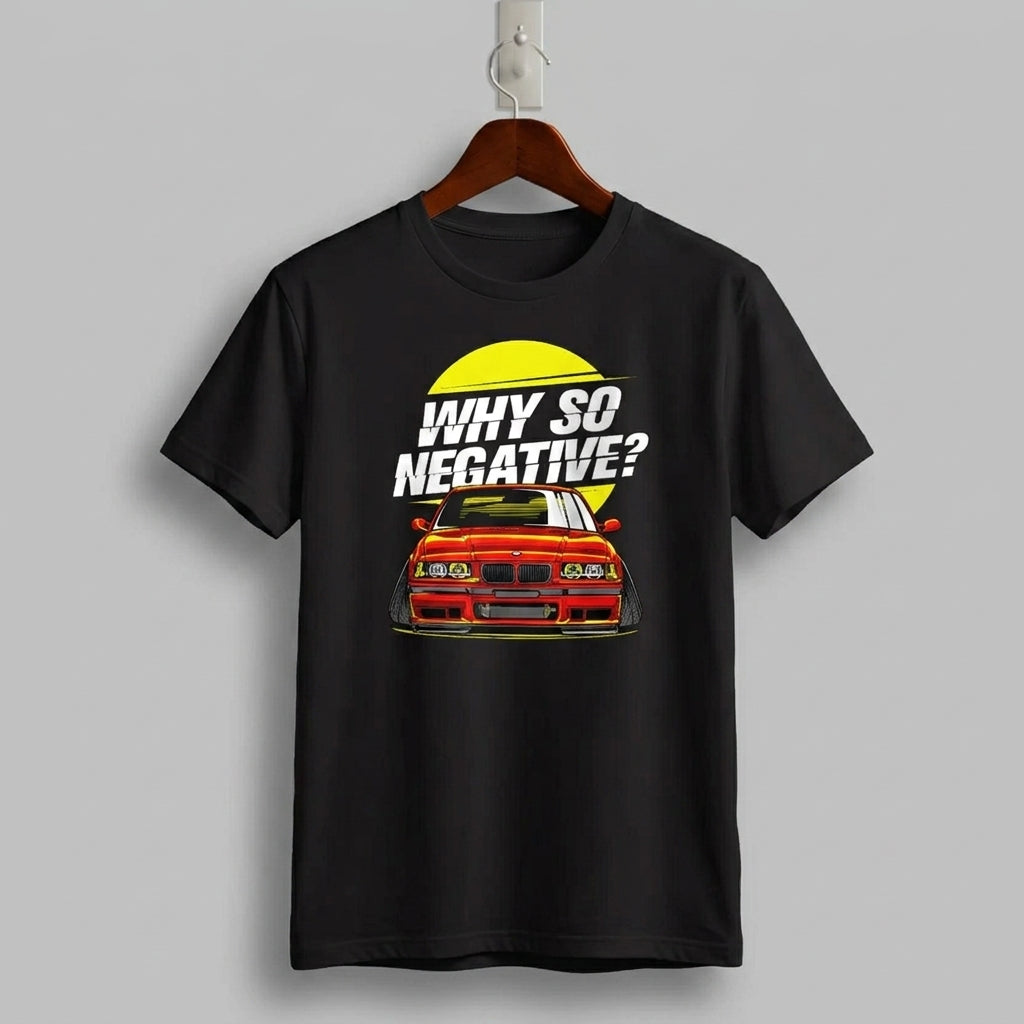 BMW E36 Stance Culture Why So Negative Graphic T-Shirt