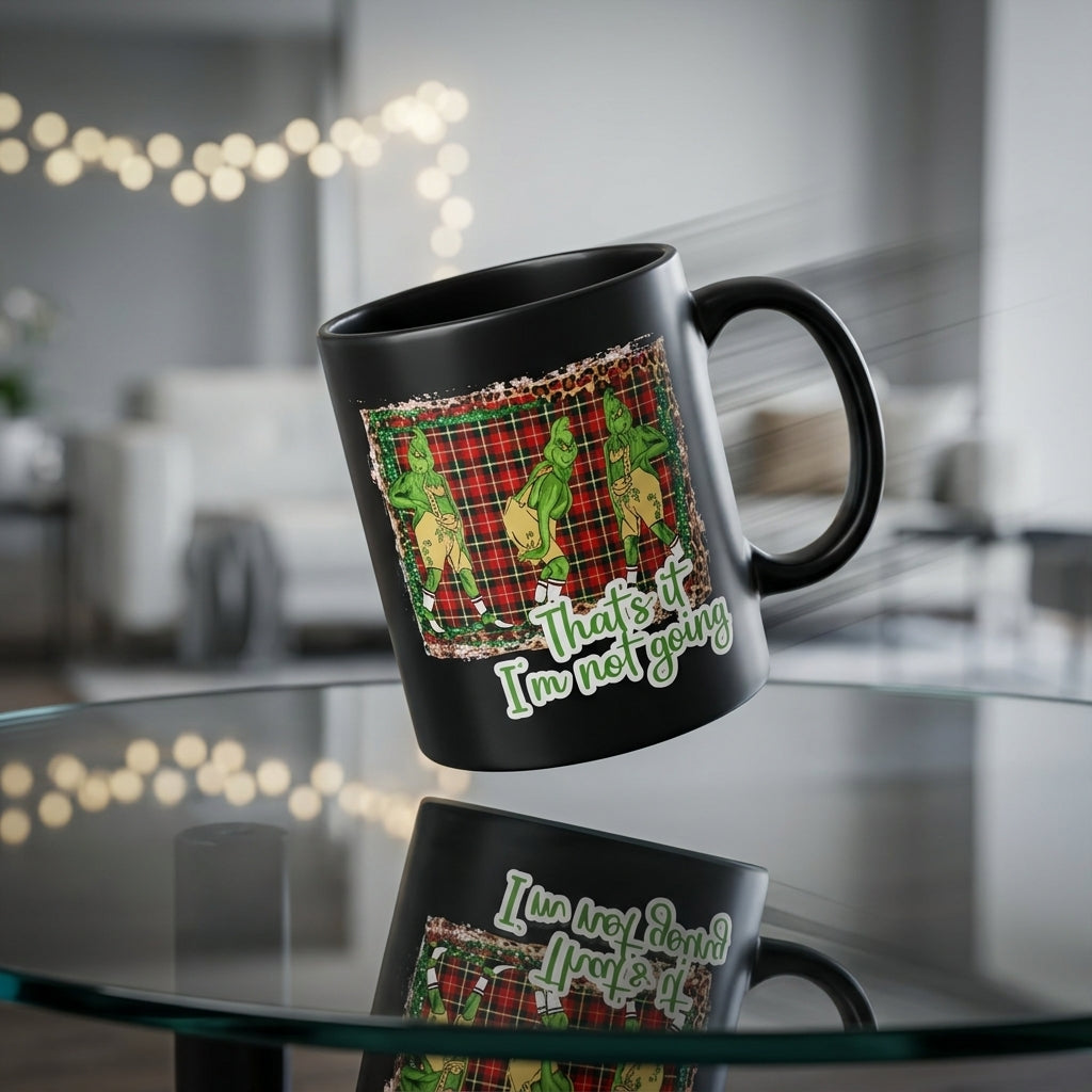 Funny "That's It I'm Not Going" Plaid Christmas Coffee Mug 11oz - Black Ceramic Tea Cup