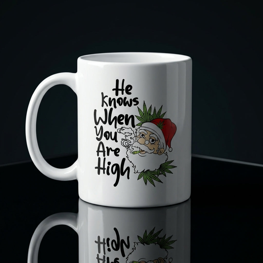 Funny "He Knows When You Are High" Santa Christmas Coffee Mug 11oz - White Ceramic Tea Cup