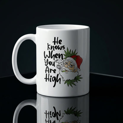 Funny "He Knows When You Are High" Santa Christmas Coffee Mug 11oz - White Ceramic Tea Cup