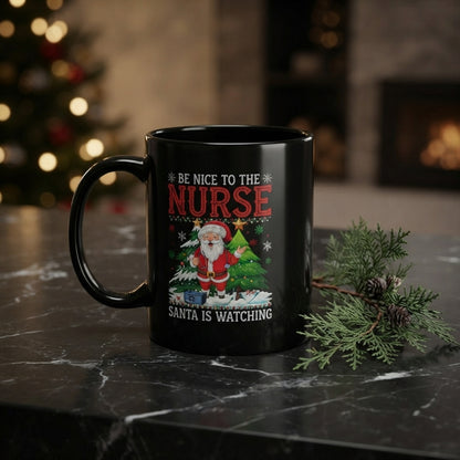 Funny Nurse Christmas Coffee Mug - "Be Nice To The Nurse Santa Is Watching" Black Ceramic Tea Cup - Holiday Gift for Nurses & Healthcare Workers