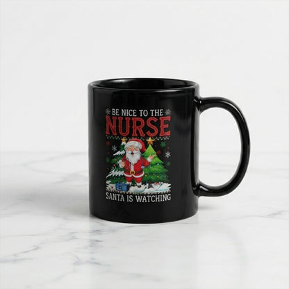 Funny Nurse Christmas Coffee Mug - "Be Nice To The Nurse Santa Is Watching" Black Ceramic Tea Cup - Holiday Gift for Nurses & Healthcare Workers