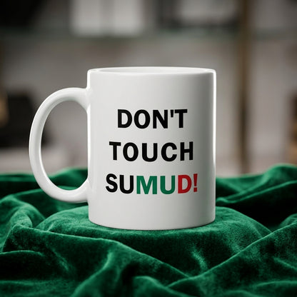 Don't Touch Sumud Palestine Typography Graphic Ceramic Cup – High-Quality Printed Tea & Coffee Drinkware