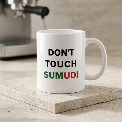 Don't Touch Sumud Palestine Typography Graphic Ceramic Cup – High-Quality Printed Tea & Coffee Drinkware
