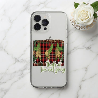 That's It I'm Not Going Grinch Plaid Clear Case for iPhone | Funny Christmas Cover