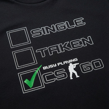 Funny CSGO Gaming T-Shirt Single Taken Busy Playing CS:GO Tee Gamer Gift Men's