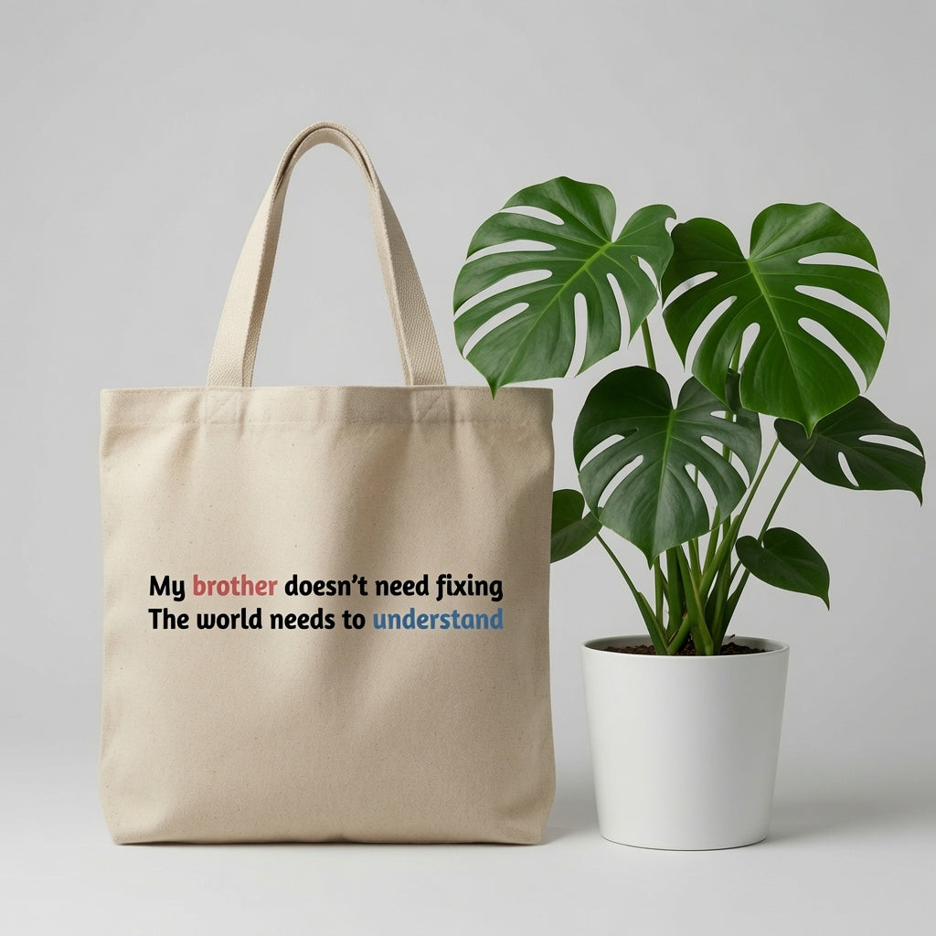 My Brother Doesn't Need Fixing Autism Awareness Canvas Tote Bag – Sibling Advocacy Tote