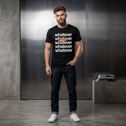 Whatever Stacked Typography Graphic T-Shirt - Casual Cotton Crew Neck Tee in Black, Blue & White (XS to 4XL)