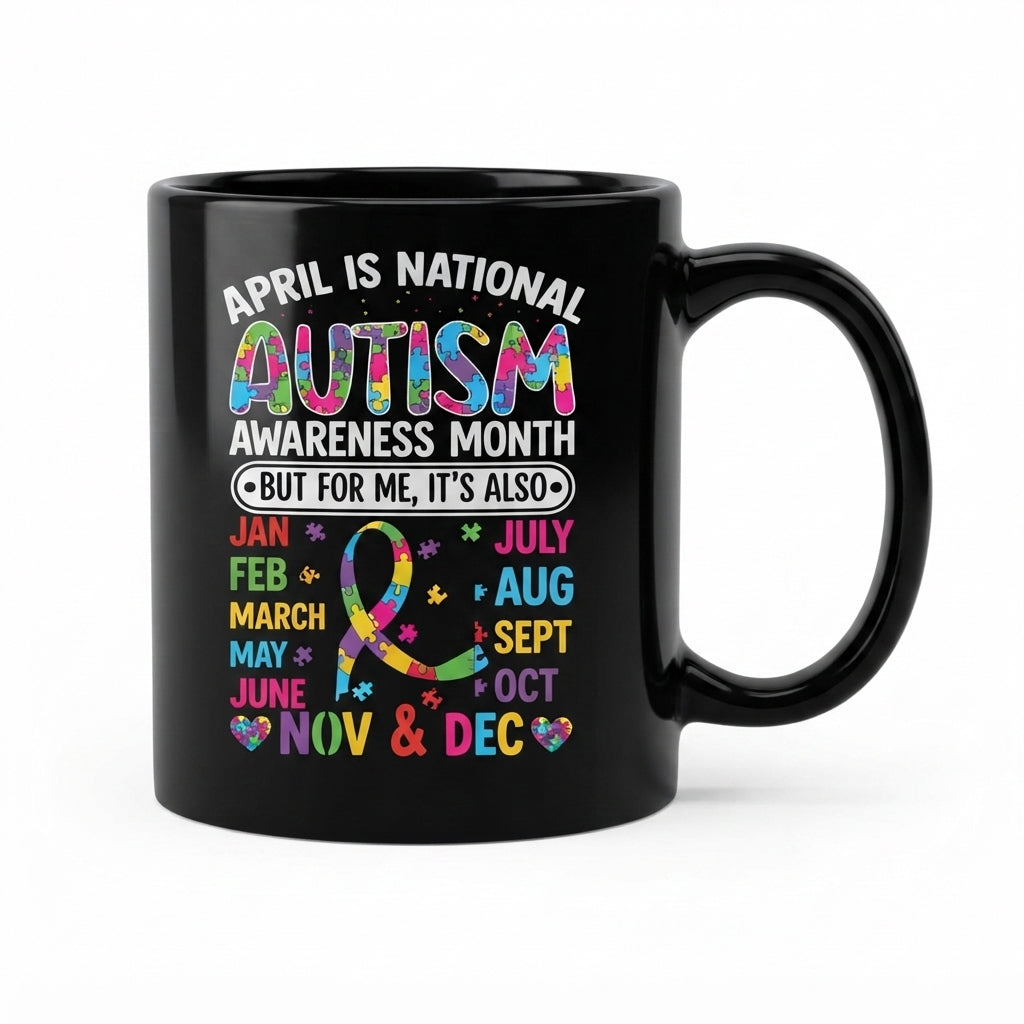 National Autism Awareness Month Everyday Graphic Ceramic Cup – Year Round Support Black Drinkware