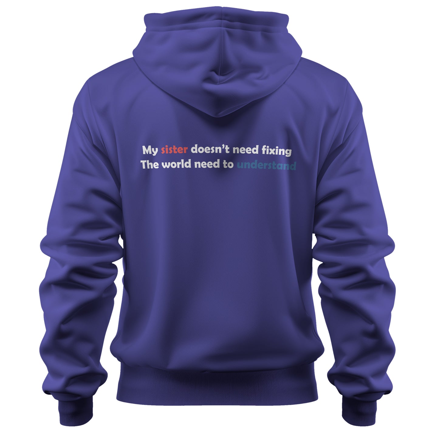 My Sister Doesn’t Need Fixing- Autism Neurodiversity Support Hoodie