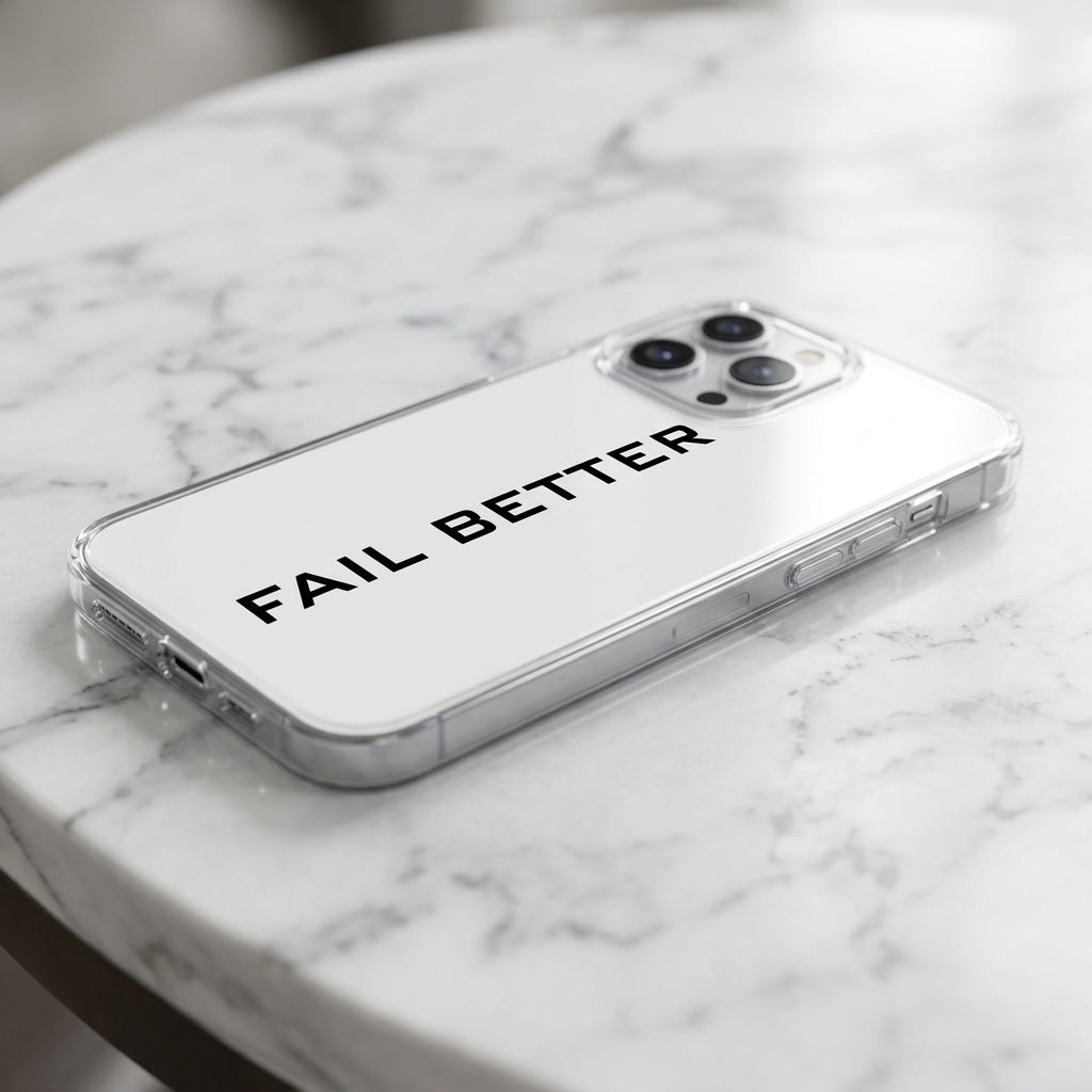 "FAIL BETTER" Text Graphic Clear Phone Case | Minimalist Cover