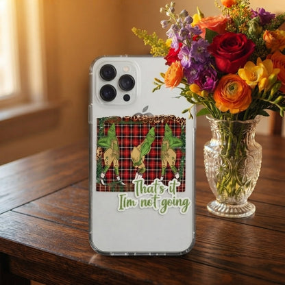 That's It I'm Not Going Grinch Plaid Clear Case for iPhone | Funny Christmas Cover