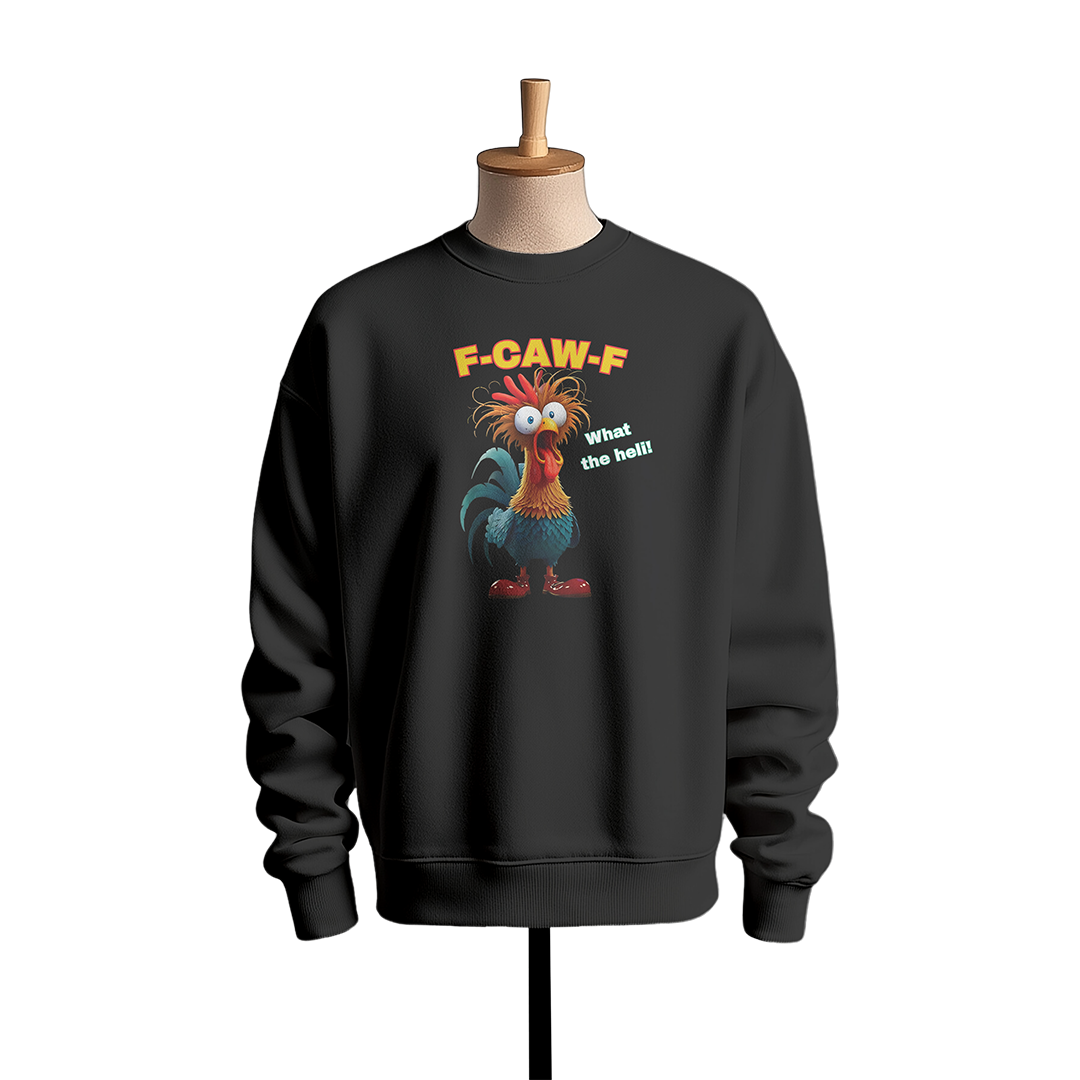 F-CAW-F Rooster Funny Sweatshirt – "What the Hell!" Chicken Meme Pullover