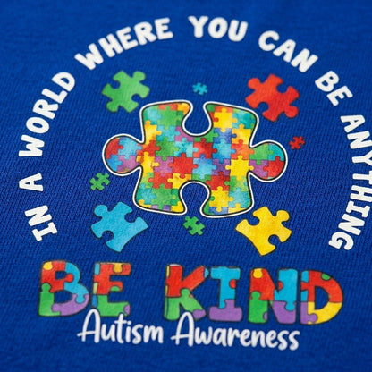 In a World Where You Can Be Anything Be Kind Autism T-Shirt