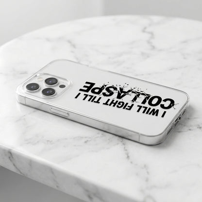 "Till I Collapse" Typographic Clear iPhone Case | Motivational Cover