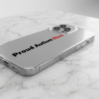 Autism Awareness Clear Case - "Proud Autism Mum" Edition