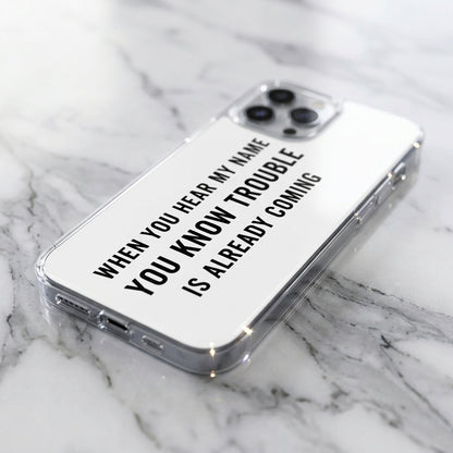 Bold Quote Graphic iPhone Case - "Trouble Is Coming" Edition