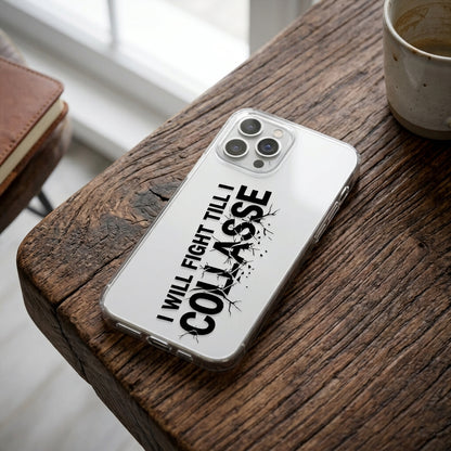 "Till I Collapse" Typographic Clear iPhone Case | Motivational Cover