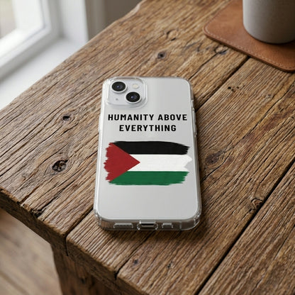 Palestine Flag "Humanity Above Everything" Clear Phone Case