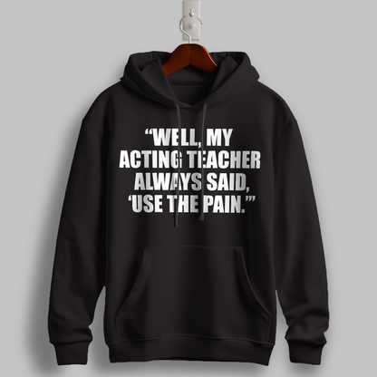 "Use The Pain" Quote Hoodie