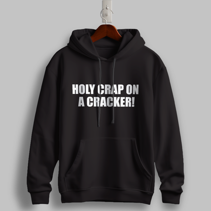 "Holy Crap on a Cracker" Hoodie