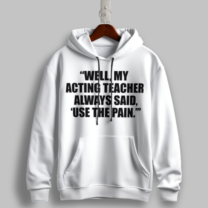 "Use The Pain" Quote Hoodie