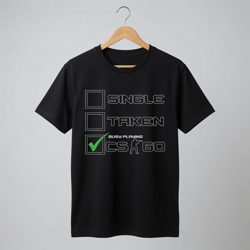 Funny CSGO Gaming T-Shirt Single Taken Busy Playing CS:GO Tee Gamer Gift Men's