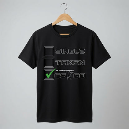 Funny CSGO Gaming T-Shirt Single Taken Busy Playing CS:GO Tee Gamer Gift Men's