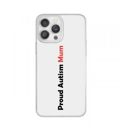 Autism Awareness Clear Case - "Proud Autism Mum" Edition
