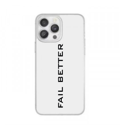 "FAIL BETTER" Text Graphic Clear Phone Case | Minimalist Cover