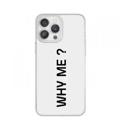 "WHY ME ?" Text Graphic Phone Case | Minimalist Matte Cover