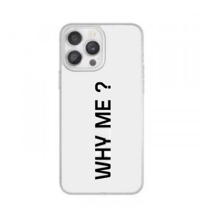 "WHY ME ?" Text Graphic Phone Case | Minimalist Matte Cover